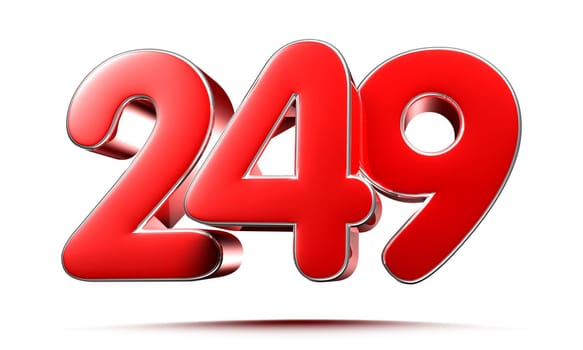 Rounded red numbers 249 on white background 3D illustration with clipping path